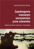 Zapobieganie masowym naruszeniom praw człowieka - Agnieszka Bieńczyk-Missala