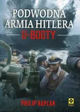 Podwodna armia Hitlera U-Booty - Philip Kaplan
