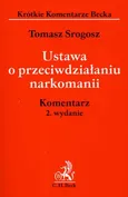 Ustawa o przeciwdziałaniu narkomanii komentarz - Outlet - Tomasz Srogosz