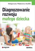 Diagnozowanie rozwoju małego dziecka Część 1 - Outlet - Małgorzata Wójtowicz-Szefler