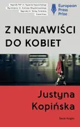 Z nienawiści do kobiet - Outlet - Justyna Kopińska