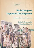 Maria Lekapene Empress of the Bulgarians - Brzozowska Zofia A.