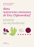 Dieta warzywno-owocowa dr Ewy Dąbrowskiej Przepisy na wychodzenie - Outlet - Paulina Borkowska