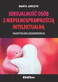Seksualność osób z niepełnosprawnością intelektualną - Marta Jurczyk