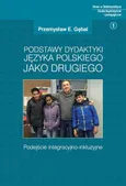 Podstawy dydaktyki języka polskiego jako drugiego - Outlet - Przemysław E. Gębal