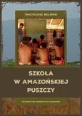 Szkoła w amazońskiej puszczy - Outlet - Tarzycjusz Buliński