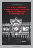 Opozycja antyreżimowa w Instytucie Badań Literackich Polskiej Akademii Nauk w latach 1956-1989 - Outlet - Justyna Błażejowska