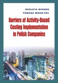 Barriers of Activity-Based Costing Implementation in Polish Companies - Wioleta Miodek
