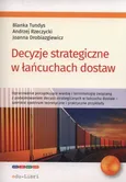 Decyzje strategiczne w łańcuchach dostaw - Joanna Drobiazgiewicz