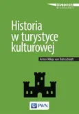 Historia w turystyce kulturowej - Armin Mikos von Rohrscheidt