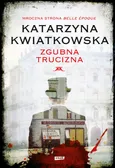 Zgubna trucizna - Outlet - Katarzyna Kwiatkowska