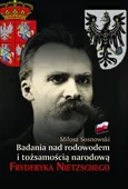 Badania nad rodowodem i tożsamością narodową Fryderyka Nietzschego - Miłosz Sosnowski