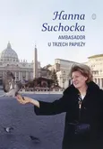 Ambasador u trzech papieży - Outlet - Hanna Suchocka