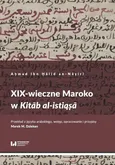 XIX-wieczne Maroko w Kitab al-istiqsa - Outlet - Ibn H̱ālid an-Nāṣirī Aḥmad