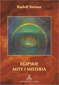 Egipskie mity i misteria - Rudolf Steiner