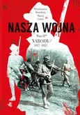 Nasza wojna. Narody 1917-1923. Tom 2 - Maciej Górny