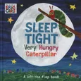 Sleep Tight Very Hungry Caterpillar - Eric Carle