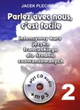 Parlez avec nous cest facile intensywny kurs języka francuskiego dla średnio zaawansowanych + 6CD - Jacek Pleciński
