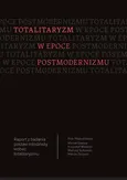 Totalitaryzm w epoce postmodernizmu - Michał Gierycz