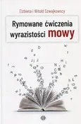 Rymowane ćwiczenia wyrazistości mowy - Elżbieta Szwajkowska