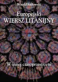 Europejski wiersz litanijny W innej czasoprzestrzeni - Witold Sadowski