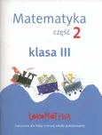 Lokomotywa 3 Matematyka Ćwiczenia Część 2 - Małgorzata Dobrowolska