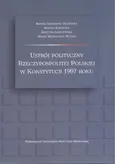 Ustrój polityczny Rzeczypospolitej Polskiej w Konstytucji 1997 roku - Bożena Dziemidok-Olszewska