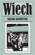 Niejaki komputer - Wiech Stefan Wiechecki