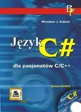 Język C# dla pasjonatów C/C++ - Outlet - Kubiak Mirosław J.
