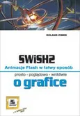 SWiSH 2 Animacje flash w łatwy sposób - Outlet - Roland Zimek