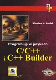 Programuję w językach C/C++ i C++ Builder - Outlet - Kubiak Mirosław J.