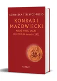 Konrad I Mazowiecki - Outlet - Agnieszka Teterycz-Puzio