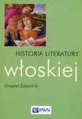 Historia literatury włoskiej - Krzysztof Żaboklicki