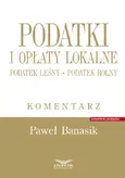 Podatki i opłaty lokalne.Podatek leśny Podatek rolny - Outlet - Paweł Banasik