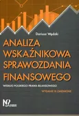 Analiza wskaźnikowa sprawozdania finansowego według polskiego prawa bilansowego - Dariusz Wędzki