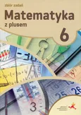 Matematyka z plusem 6 Zbiór zadań - Outlet - Krystyna Zarzycka