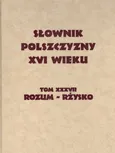 Słownik Polszczyzny XVI wieku tom XXXVII
