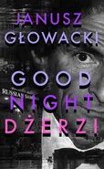 Goodnight, Dżerzi - Janusz Głowacki