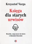 Księga dla starych urwisów - Krzysztof Varga