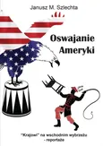 Oswajanie Ameryki - Outlet - Janusz