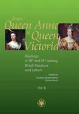 From Queen Anne to Queen Victoria. Readings in 18th and 19th century British Literature and Culture - Outlet - Grażyna Bystydzieńska
