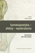 Somatopoetyka - afekty - wyobrażenia - Anna Łebkowska