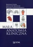 Mała anatomia kliniczna - Bogdan Ciszek