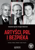 Artyści PRL i bezpieka - Outlet - Sebastian Ligarski
