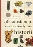 50 substancji które zmieniły bieg historii - Eric Chaline