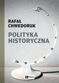Polityka historyczna - Outlet - Rafał Chwedoruk