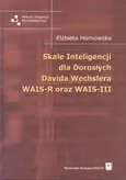 Skale Inteligencji dla Dorosłych Davida Wechslera WAIS-R oraz WAIS-III - Outlet - Elżbieta Hornowska