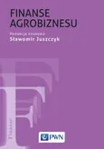 Finanse agrobiznesu - Sławomir Juszczyk