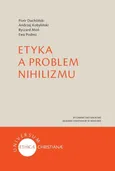 Etyka a problem nihilizmu - Piotr Duchliński