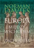 Europa między Wschodem a Zachodem - Outlet - Norman Davies